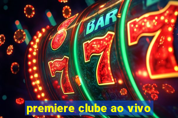 premiere clube ao vivo